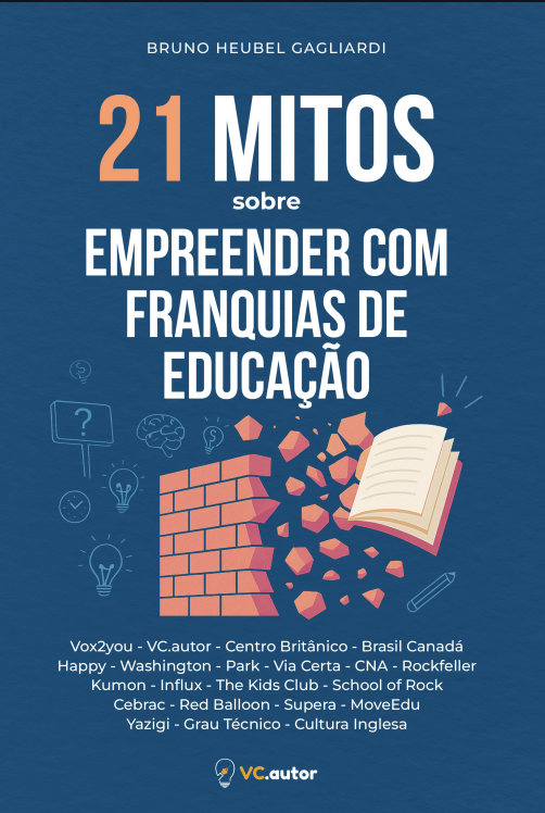 Capa: 21 mitos sobre empreender com franquias de educação, de Bruno Heubel Gagliardi